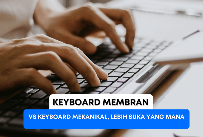Featured image for Perbandingan Mechanical Keyboard vs Membran: Mana yang Lebih Baik?